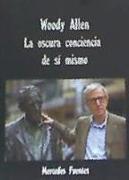 Woody Allen : la oscura conciencia de sí mismo