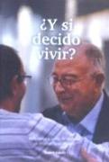 ¿Y si decido vivir?