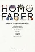 Homo faber. Crafting a more human future. Master artisans. Exceptional objects. A new perspective. Catalogo della mostra (Venezia, 14-30 settembre 2018)