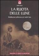 La ruota delle lune. Meditazioni pellerossa per molte lune