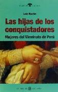 Las hijas de los conquistadores : mujeres del Virreinato del Perú
