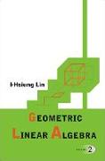 Geometric Linear Algebra, Volume 2