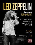 Led Zeppelin: Denmark 1968-1970