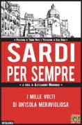 Sardi per sempre. I mille volti di un'isola meravigliosa