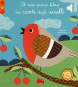 Il mio primo libro dei canti degli uccelli. Libro sonoro