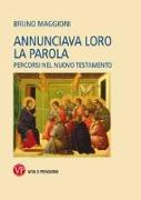 Annunciava loro la Parola. Percorsi nel Nuovo Testamento