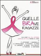 Quelle BRAve ragazze. Racconti sul, del, intorno, sopra e sotto il tumore al seno