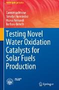 Testing Novel Water Oxidation Catalysts for Solar Fuels Production