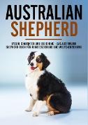 Australian Shepherd Bibel - Wesen, Charakter und Erziehung - Das Australian Shepherd Buch für Hundeerziehung und Welpenerziehung