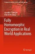 Fully Homomorphic Encryption in Real World Applications