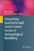 Integrating Qualitative and Social Science Factors in Archaeological Modelling