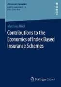 Contributions to the Economics of Index Based Insurance Schemes