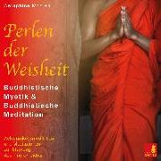 Perlen der Weisheit {buddhistische Mystik & buddhistische Meditation} CD mit 3 Meditationen - inneres Licht stärken