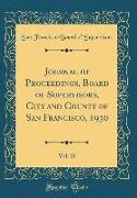 Journal of Proceedings, Board of Supervisors, City and County of San Francisco, 1930, Vol. 25 (Classic Reprint)