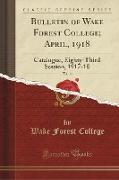 Bulletin of Wake Forest College, April, 1918, Vol. 13