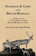 Handbook and Guide to the British Mammals on Exhibition in the Lord Derby Natural History Museum, Liverpool - Illustrated by Six Plates