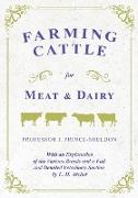 Farming Cattle for Meat and Dairy - With an Explanation of the Various Breeds and a Full and Detailed Veterinary Section by L. H. Archer