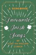 Favourite Irish Songs - A Songbook of Easy-To-Follow Lyrics