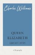 Queen Elizabeth - Great Lives