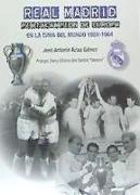 Real Madrid : pentacampeón de Europa : en la cima del mundo, 1959-1964