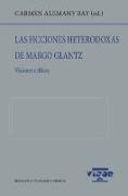 Las ficciones heterodoxas de Margo Glantz : visiones críticas