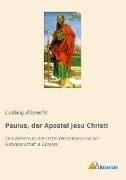 Paulus, der Apostel Jesu Christi