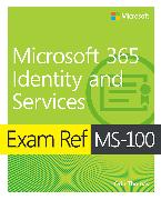 Exam Ref MS-100 Microsoft 365 Identity and Services