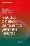 Production of Platform Chemicals from Sustainable Resources