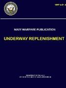 Naval Warfare Publication - Underway Replenishment (Nwp 4-01.4)