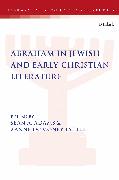 Abraham in Jewish and Early Christian Literature