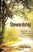 Stewardship: The Path to Victorious Living