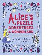 Alice's Puzzle Adventures in Wonderland: A Curious Collection of Puzzles to Solve