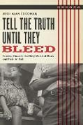 Tell the Truth Until They Bleed