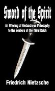 Sword of the Spirit: An Offering of Nietzschean Philosophy to the Soldiers of the Third Reich