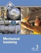 Mechanical Insulating Level 3 Trainee Guide, V2