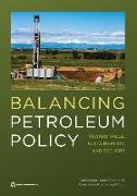 Balancing Petroleum Policy: Toward Value, Sustainability, and Security