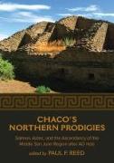 Chaco's Northern Prodigies: Salmon, Aztec, and the Ascendancy of the Middle San Juan Region After Ad 1100