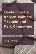 Contemporary Korean Political Thought and Park Chung-Hee