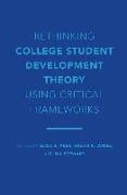 Rethinking College Student Development Theory Using Critical Frameworks