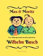 Max und Moritz - Eine Bubengeschichte in sieben Streichen