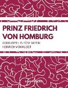 Prinz Friedrich von Homburg (Schauspiel in fünf Akten)