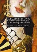 La imagen de la mujer y su proyección en la literatura, la sociedad y la historia