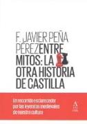 Entre mitos : la otra historia de Castilla