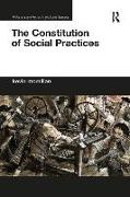 The Constitution of Social Practices