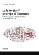 La letteratura al tempo di Facebook. Scrivere, leggere e insegnare storie da Omero al web 2.0