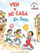 Ven a mi casa (Come Over to My House Spanish Edition)