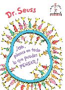 ¡Oh, piensa en todo lo que puedes pensar! (Oh, the Thinks You Can Think! Spanish Edition)