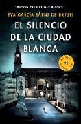 El Silencio de la Ciudad Blanca / The Silence of the White City (White City Trilogy. Book 1)