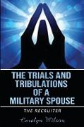 The Trials and Tribulations of a Military Spouse: The Recruiter