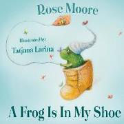 A Frog Is in My Shoe: Volume 1